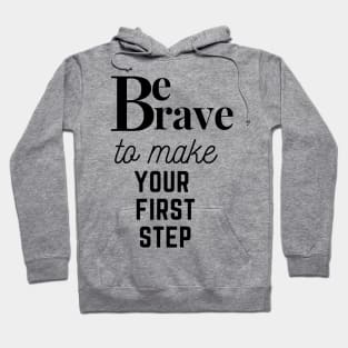 Be Brave Hoodie